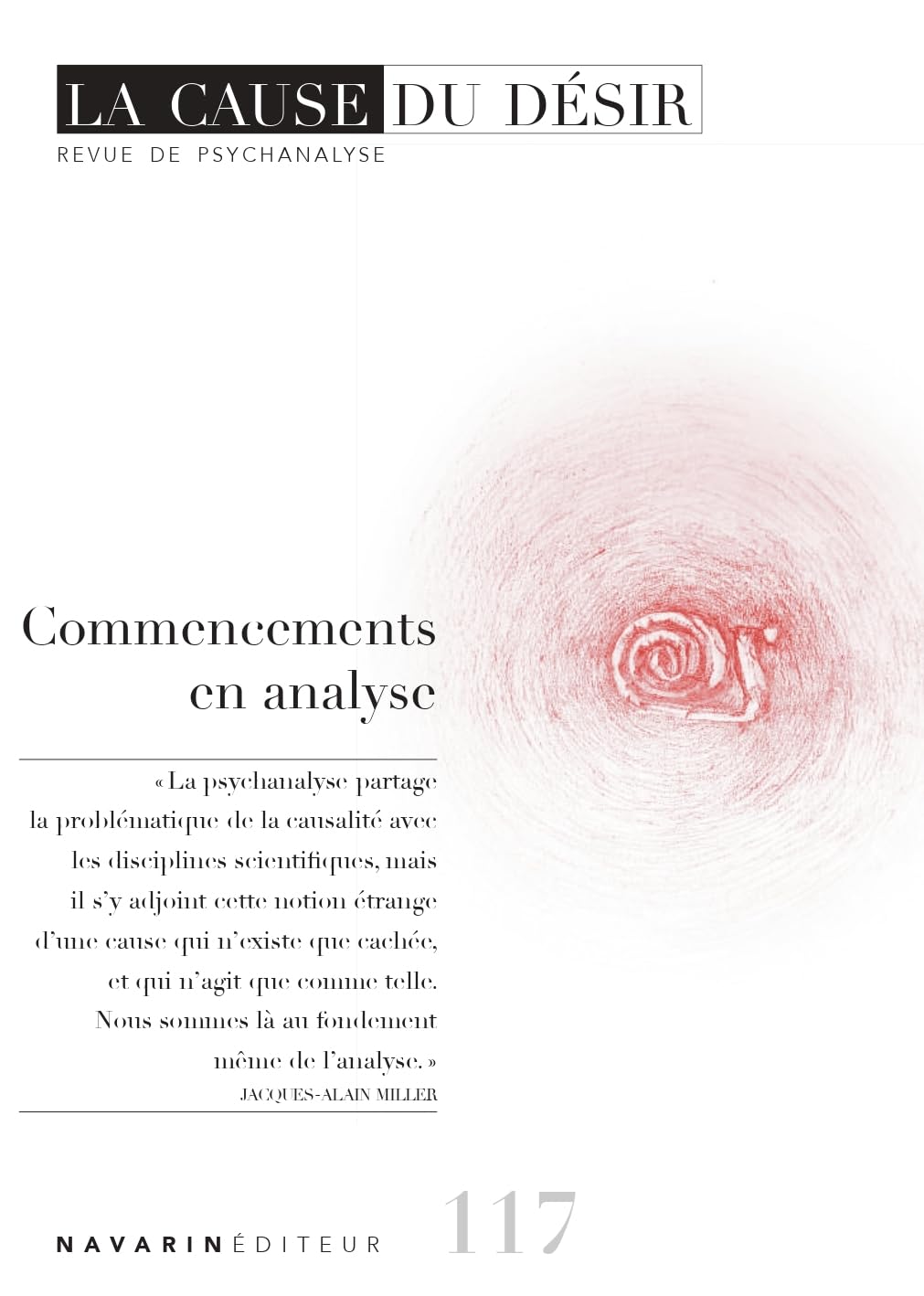 La cause du désir Dossier « Commencements en analyse » La cause du désir Dossier « Commencements en analyse »