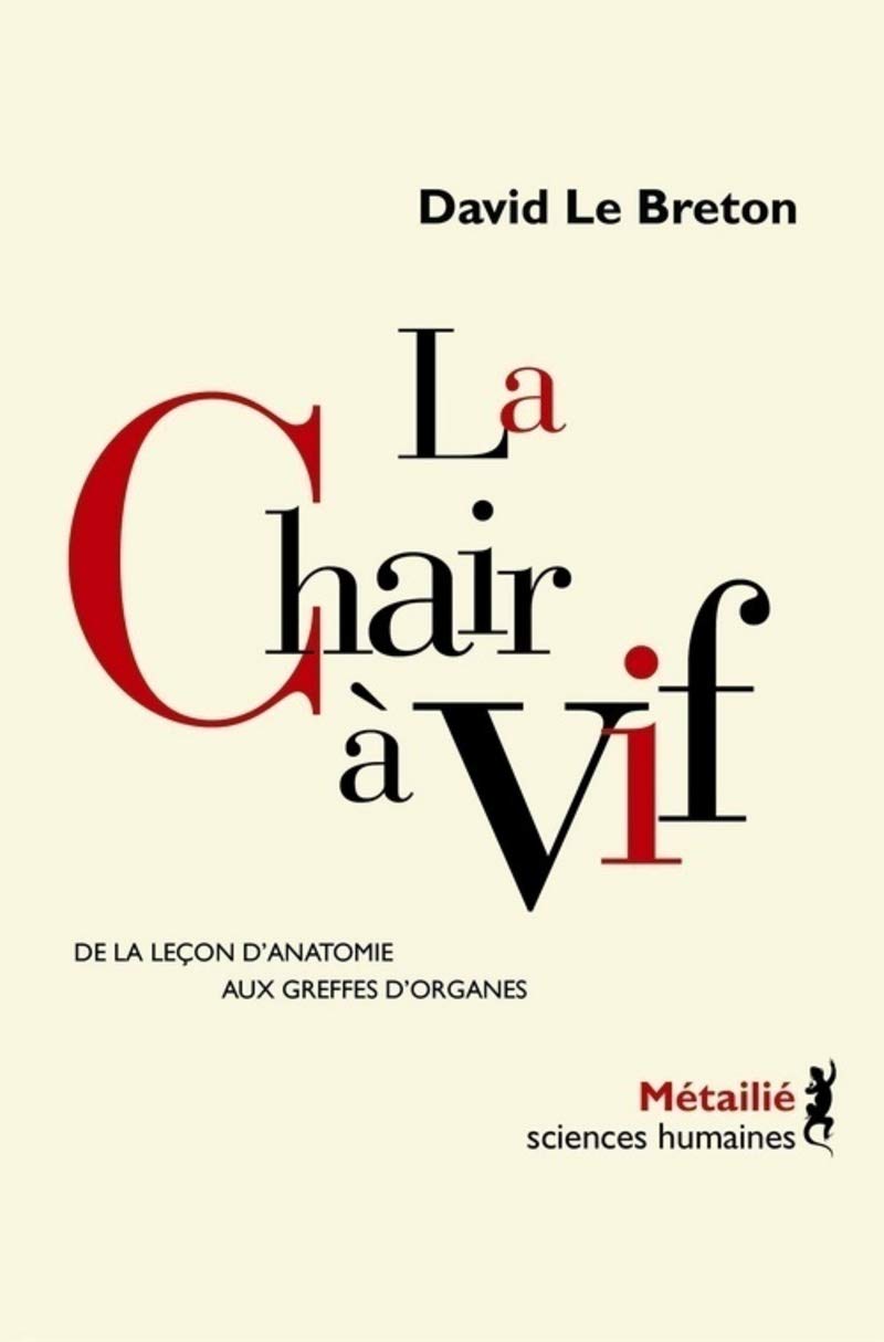 La chair à vif. De la leçon d’anatomie aux greffes d’organes