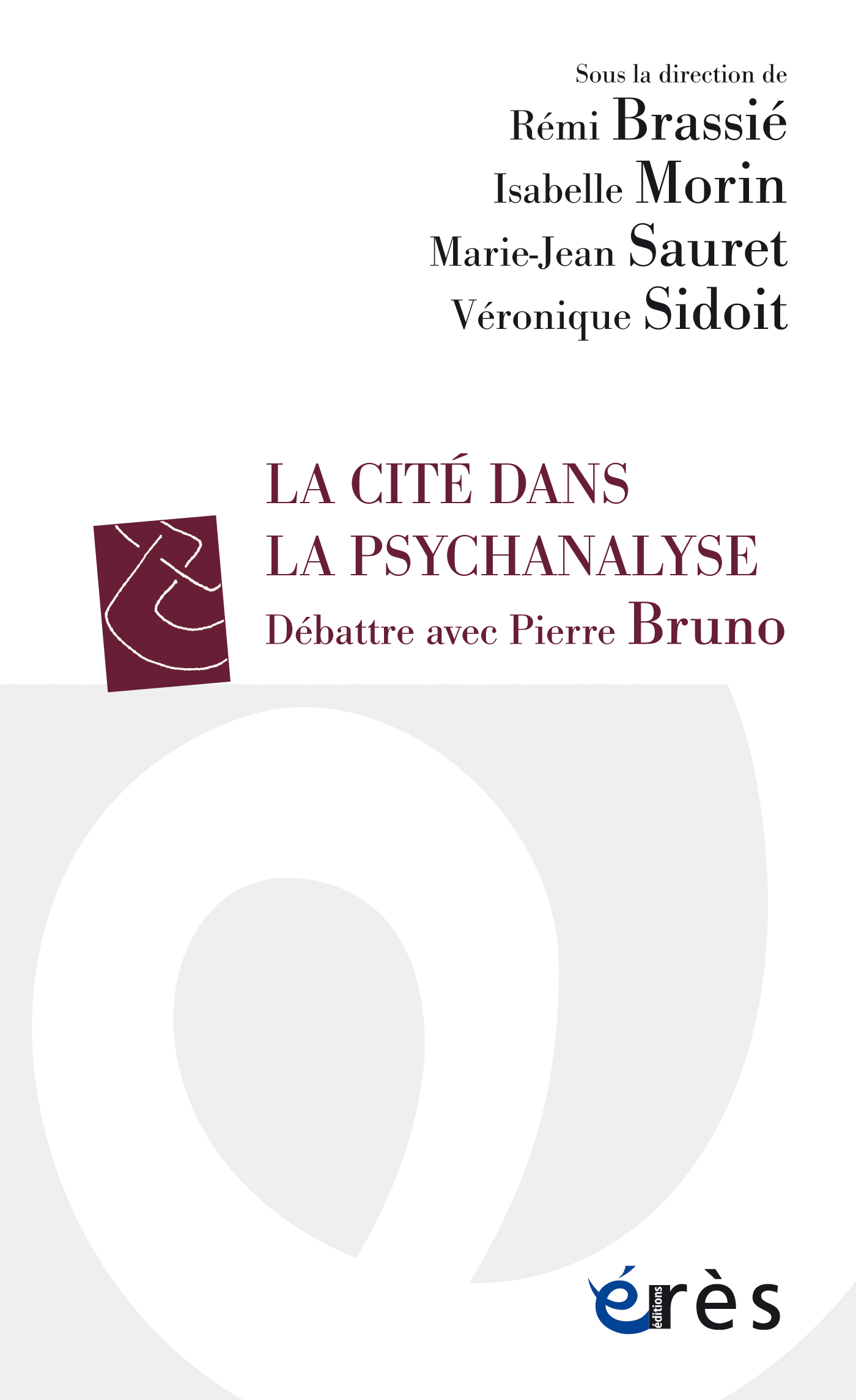 La cité dans la psychanalyse. Débattre avec Pierre Bruno