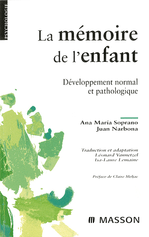 La mémoire de l’enfant. Développement normal et pathologique