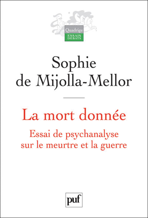 La mort donnée. Essai de psychanalyse sur le meurtre et la guerre