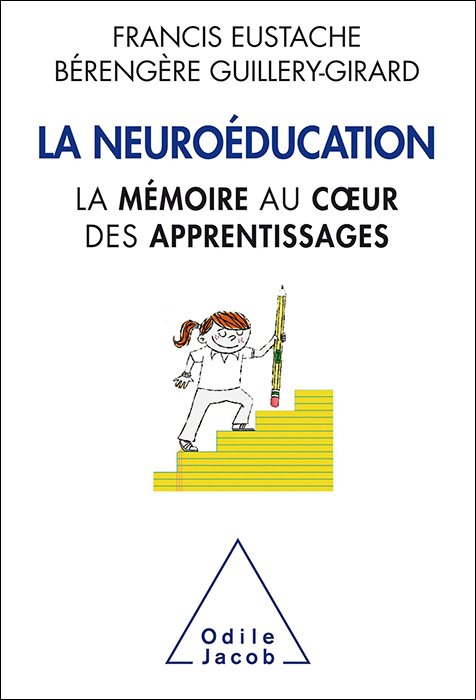 La neuroéducation. La mémoire au cœur des apprentissages