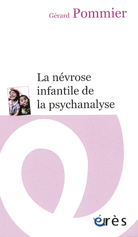 La névrose infantile de la psychanalyse