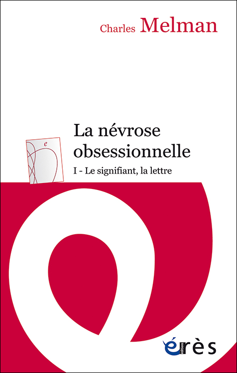 La névrose obsessionnelle. Le signifiant, la lettre 