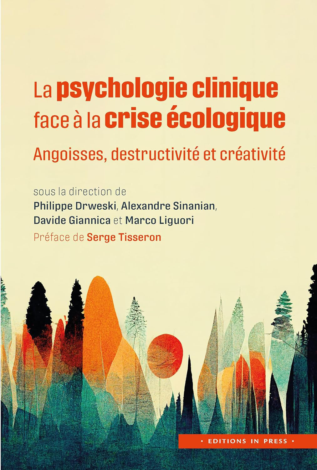 La psychologie clinique face à la crise écologique. Angoisse, destructivité et créativité La psychologie clinique face à la crise écologique. Angoisse, destructivité et créativité