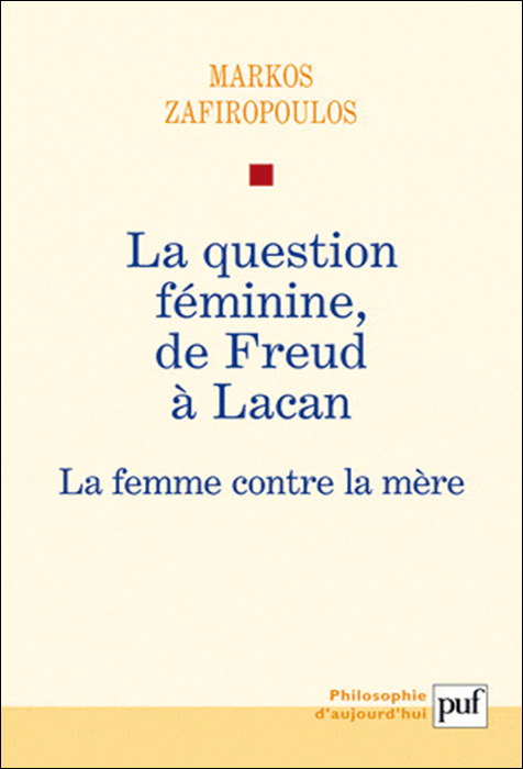 La question féminine, de Freud à Lacan. La femme contre la mère