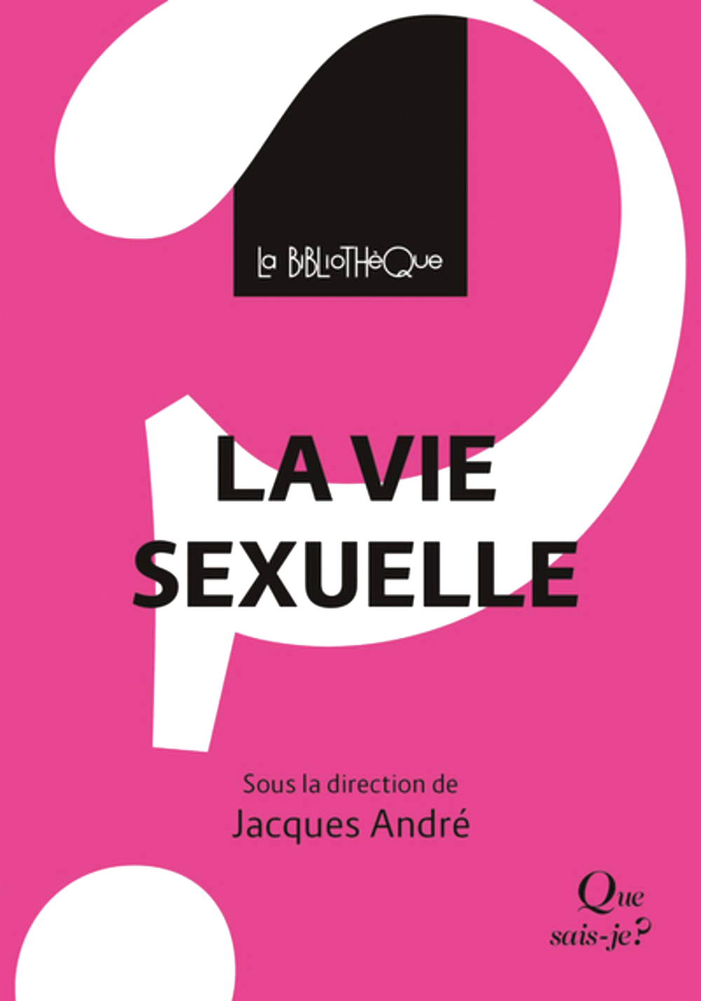 La vie sexuelle. Une psychanalyse