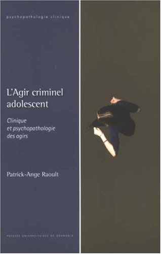 L’agir criminel adolescent