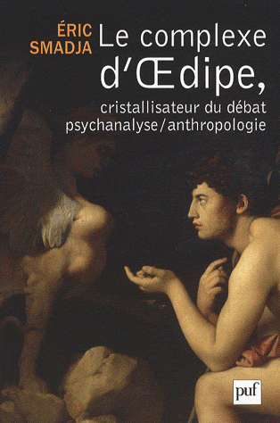 Le complexe d’Œdipe. Cristalliseur du débat psychanalyse/anthropologie