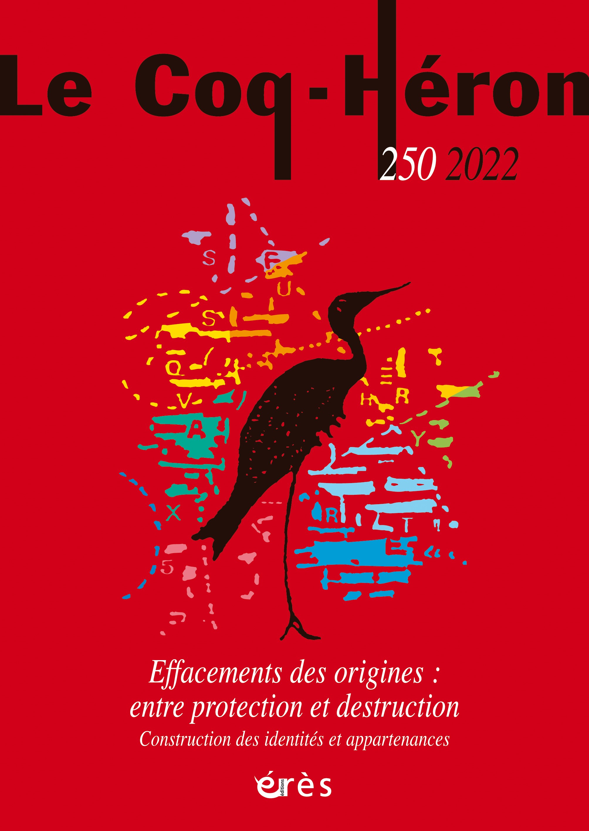 Le Coq-Héron. Dossier « Effacement des origines : entre protection et destruction. Construction des identités et appartenances » Le Coq-Héron. Dossier « Effacement des origines : entre protection et destruction. Construction des identités et appartenances »