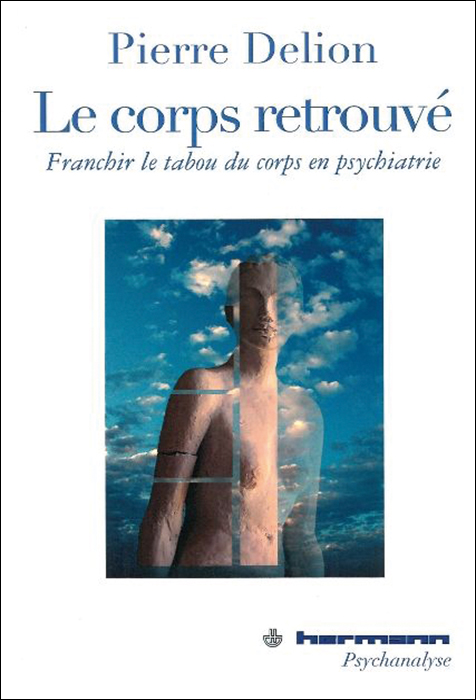 Le corps retrouvé. Franchir le tabou du corps en psychiatrie