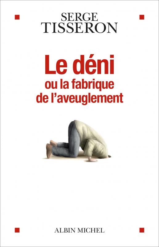 Le déni ou la fabrique de l’aveuglement