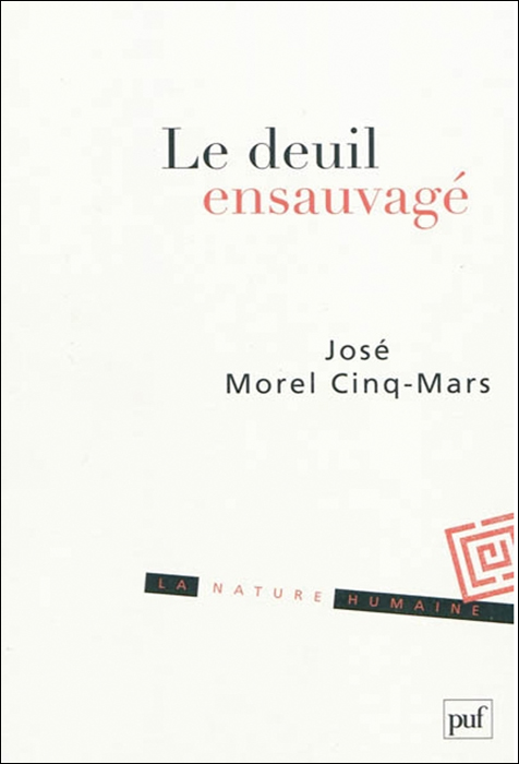 Le deuil ensauvagé