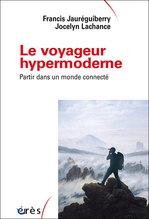 Le voyageur hypermoderne. Partir dans un monde connecté