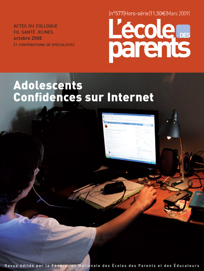 L’école des parents. Dossier « Adolescents. Confidences sur Internet »