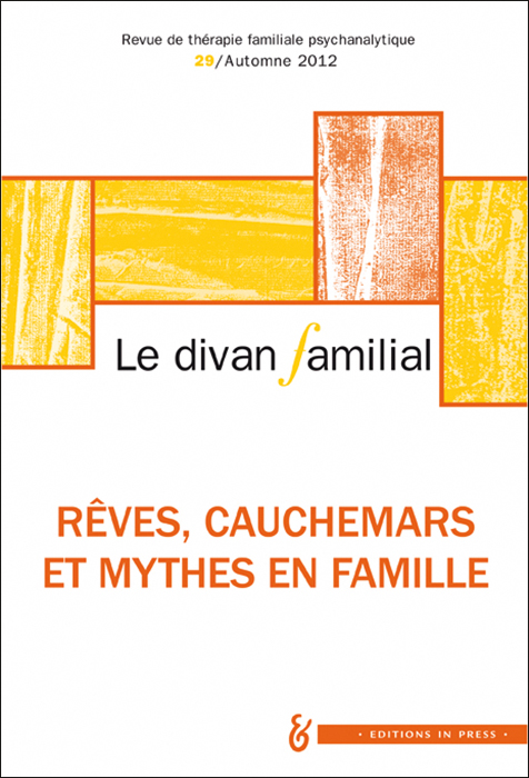 Le Divan familial. Dossier « Rêves, cauchemars et mythes en famille »