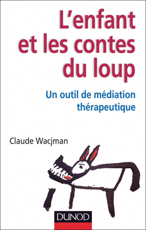 L’enfant et les contes du loup. Un outil de médiation thérapeutique