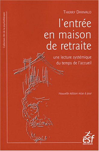 L’entrée en maison de retraite. Une lecture systémique du temps de l’accueil