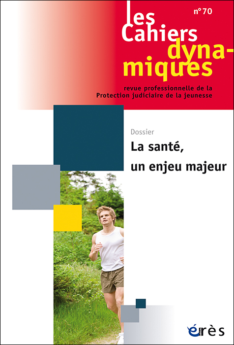 Les Cahiers dynamiques. Dossier « La santé, un enjeu majeur »