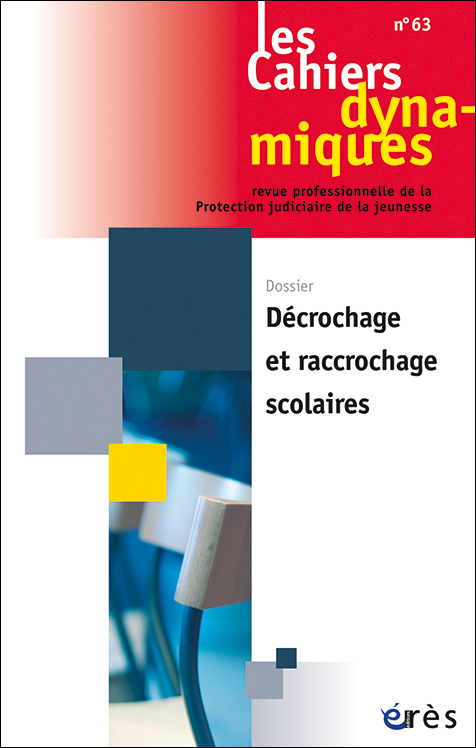 Les Cahiers dynamiques.  Dossier «  Décrochage et raccrochage scolaires  »