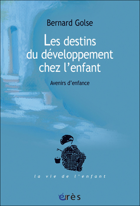 Les destins du développement chez l’enfant