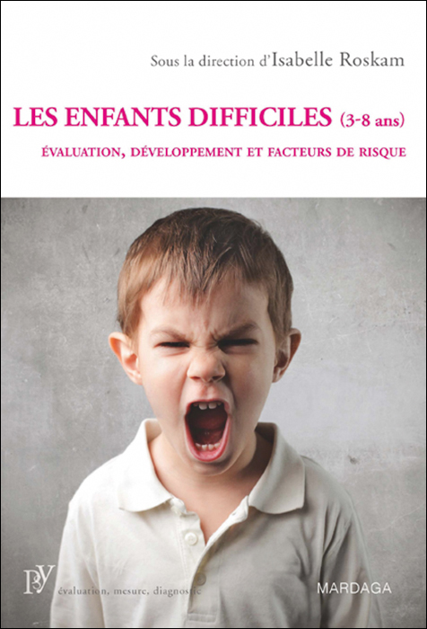 Les enfants difficiles (3-8 ans). Évaluation, développement et facteurs de risque