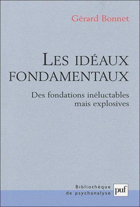 Les idéaux fondamentaux. Des fondations inéluctables mais explosives