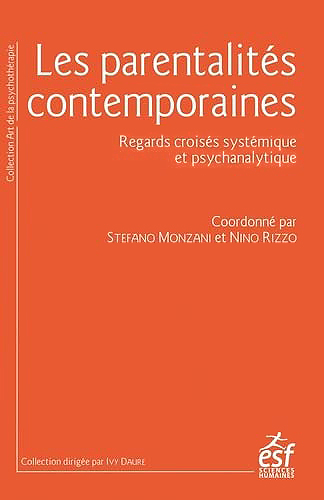 Les parentalités contemporaines. Regards croisés systémique et psychanalytique