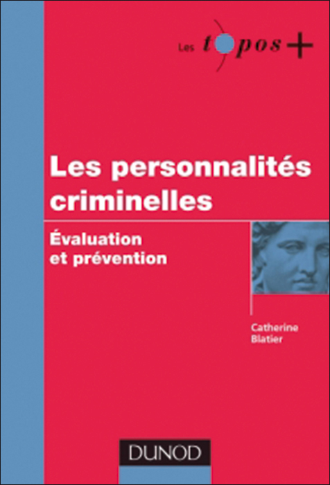 Les personnalités criminelles. Évaluation et prévention