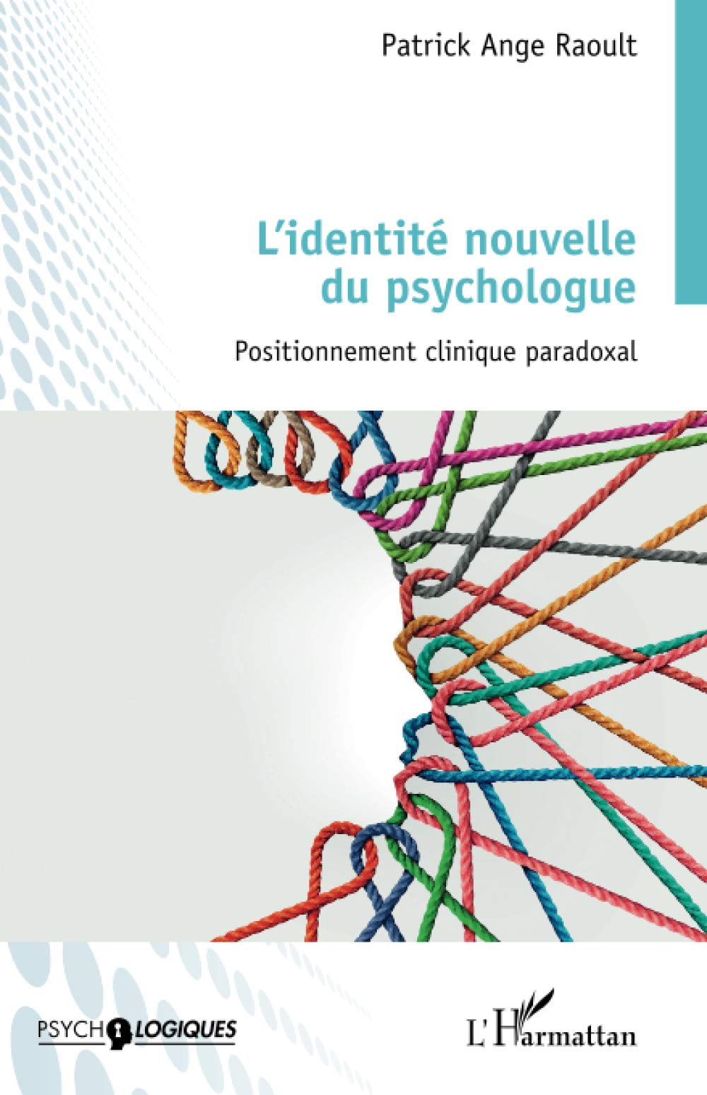 L’identité nouvelle du psychologue. Positionnement clinique paradoxal