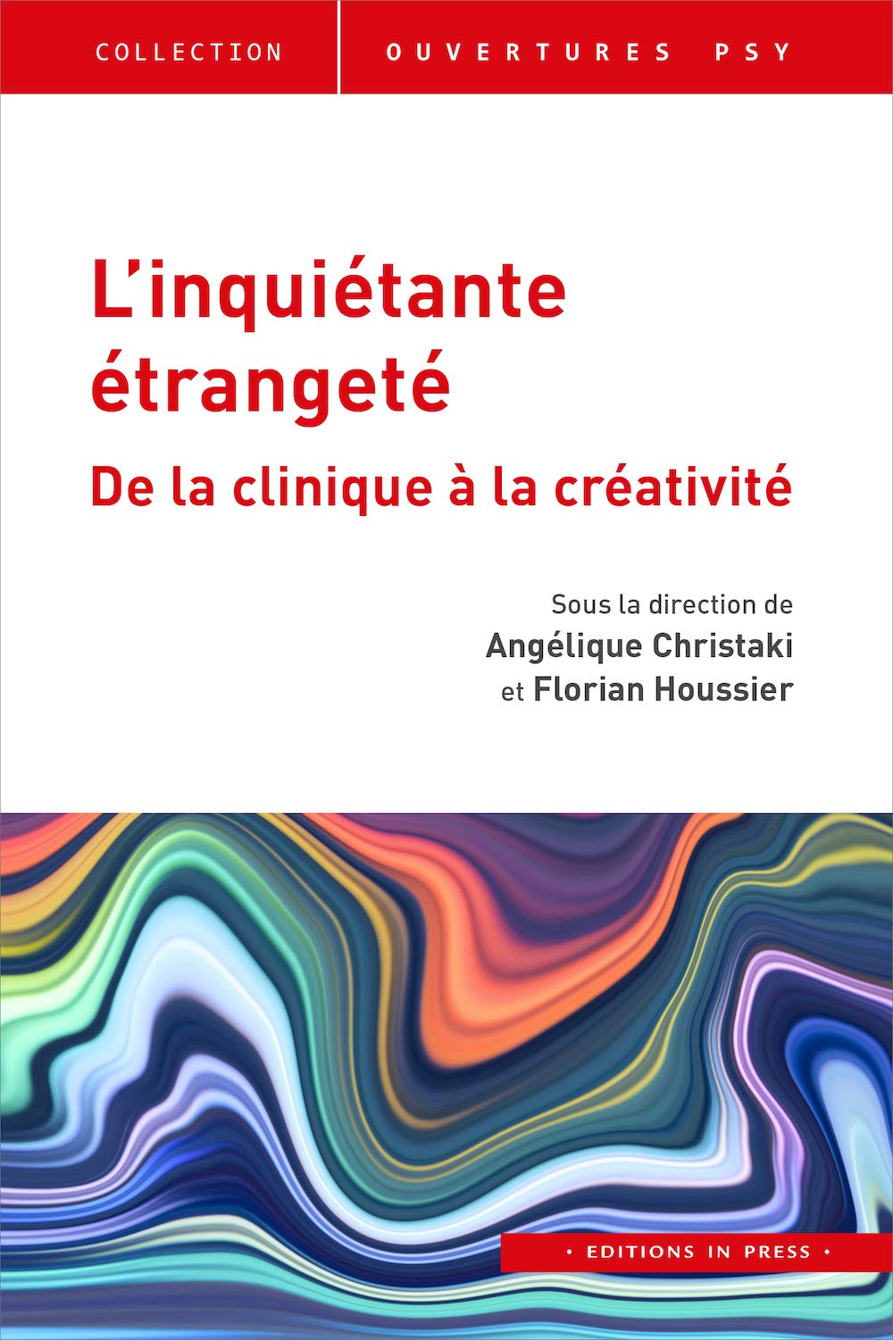 L’inquiétante étrangeté. De la clinique à la créativité