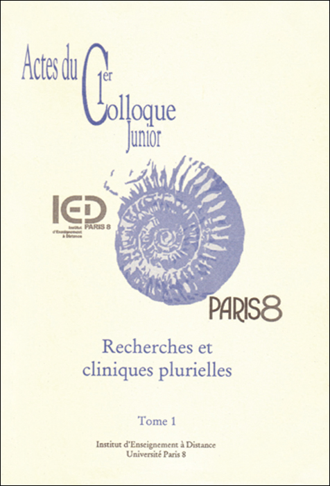 Actes du Ier Colloque Junior. Tomes 1 et 2 « Recherches et cliniques plurielles »