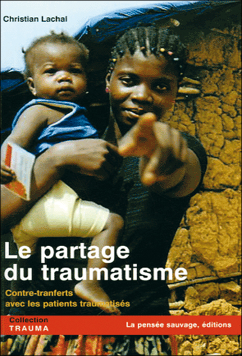 Le partage du traumatisme. Contre-transferts avec les patients traumatisés