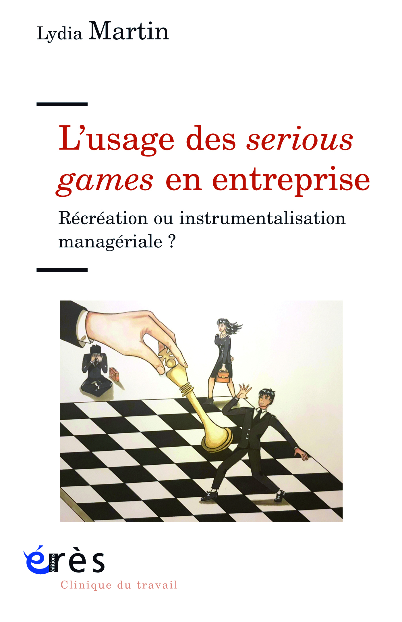 L’usage des serious games en entreprise. Récréation ou instrumentalisation managériale ?