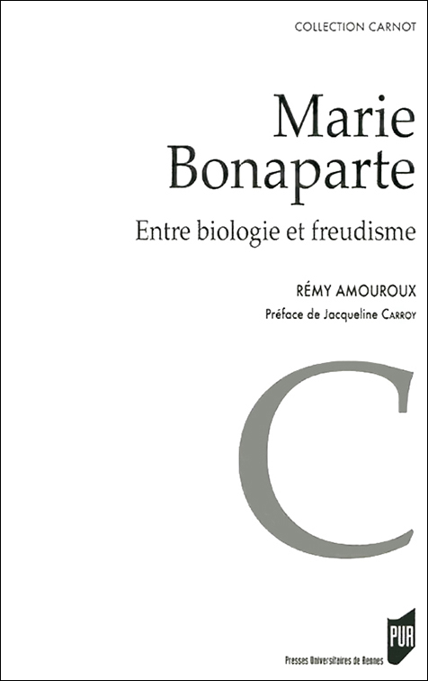 Marie Bonaparte. Entre biologie et freudisme