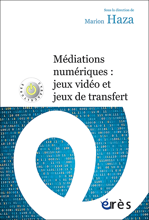 Médiations numériques : jeux vidéo et jeux de transfert