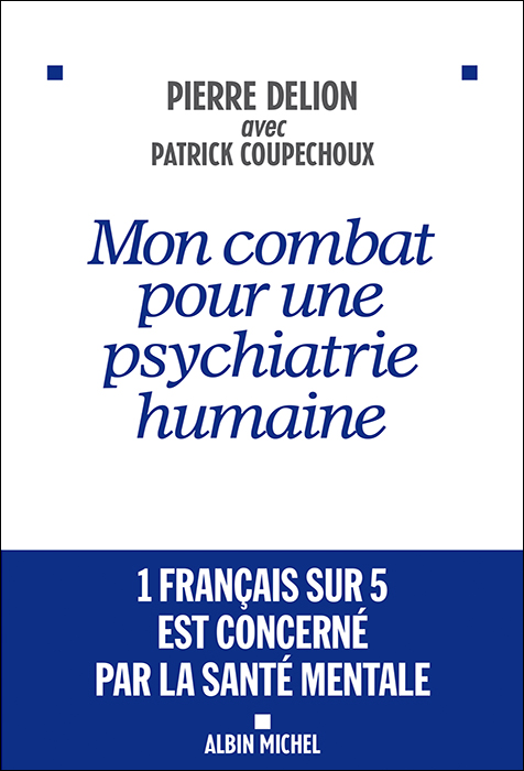 Mon combat pour une psychiatrie humaine