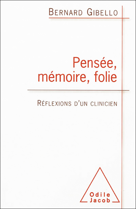 Pensée, mémoire, folie. Réflexions d’un clinicien