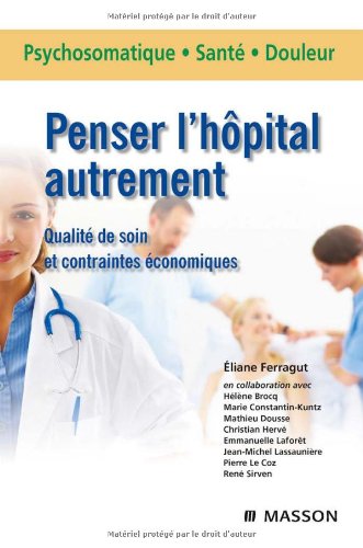 Penser l’hôpital autrement. Qualité de soin et contraintes économiques