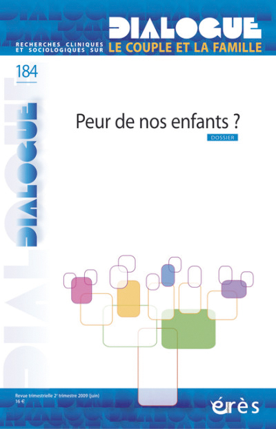 Dialogue. Dossier « Peur de nos enfants ? »