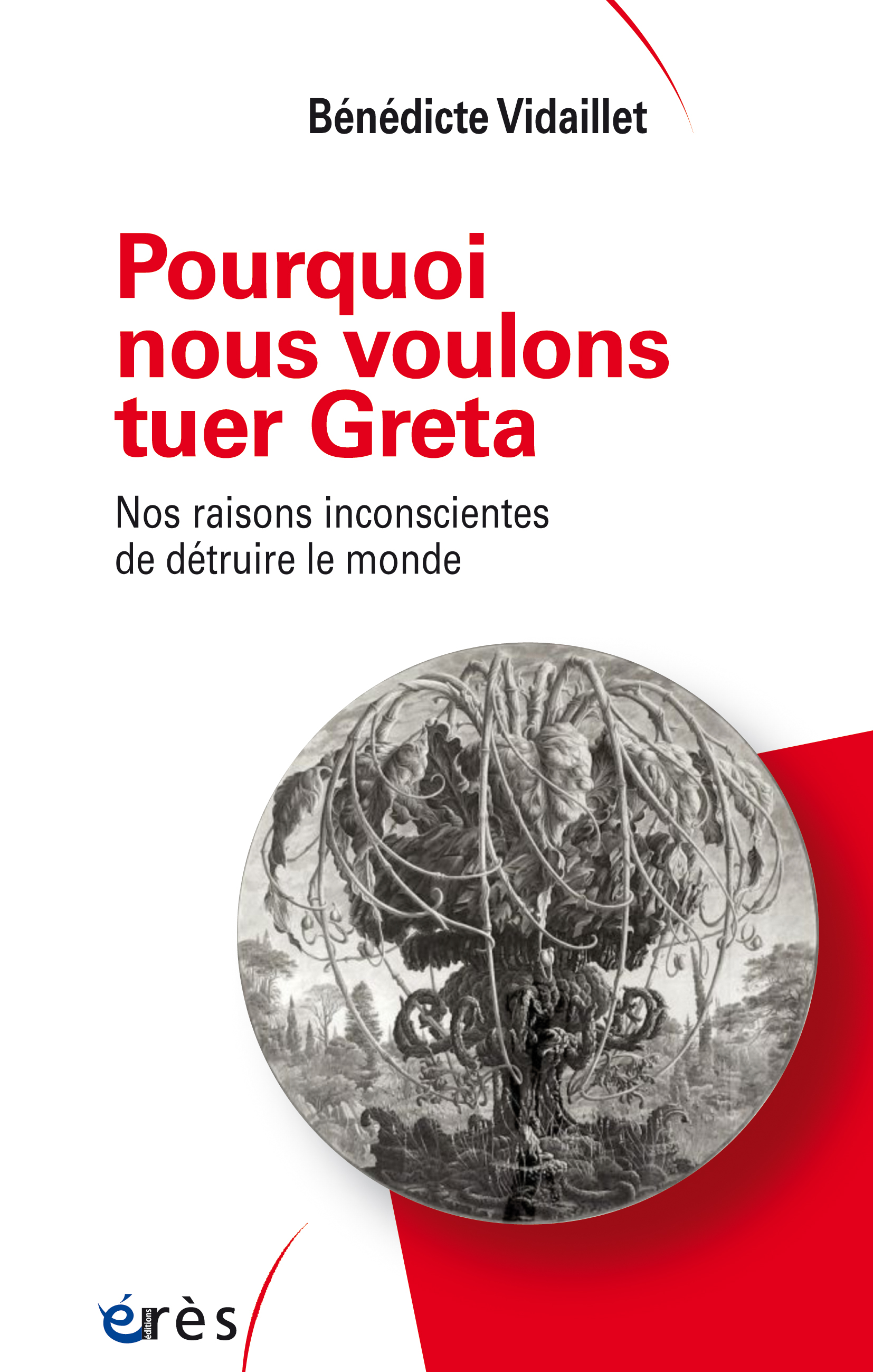 Pourquoi nous voulons tuer Greta  Nos raisons inconscientes de détruire le monde