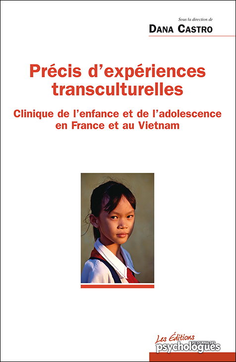 Précis d’expériences transculturelles. Clinique de l’enfance et de l’adolescence en France et au Vietnam