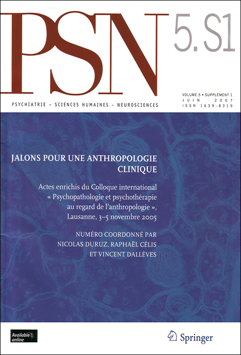 « Jalons pour une anthropologie clinique » Revue PSN, Psychiatrie, Sciences humaines, Neurosciences.