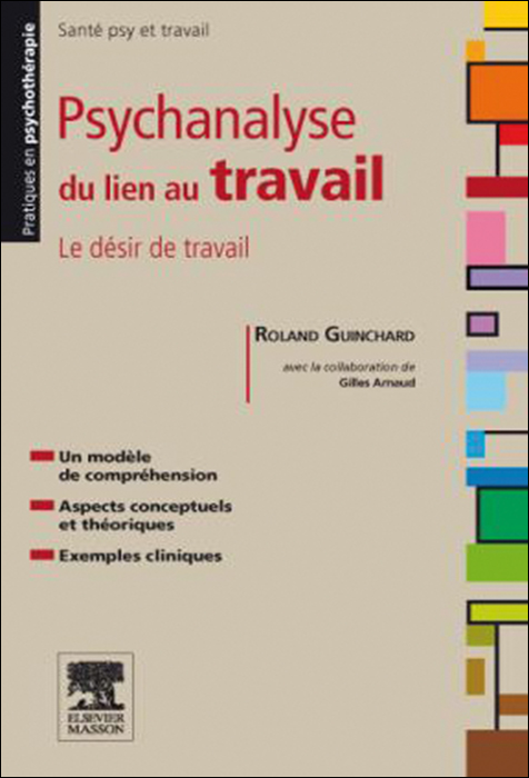 Psychanalyse du lien au travail. Le désir de travail