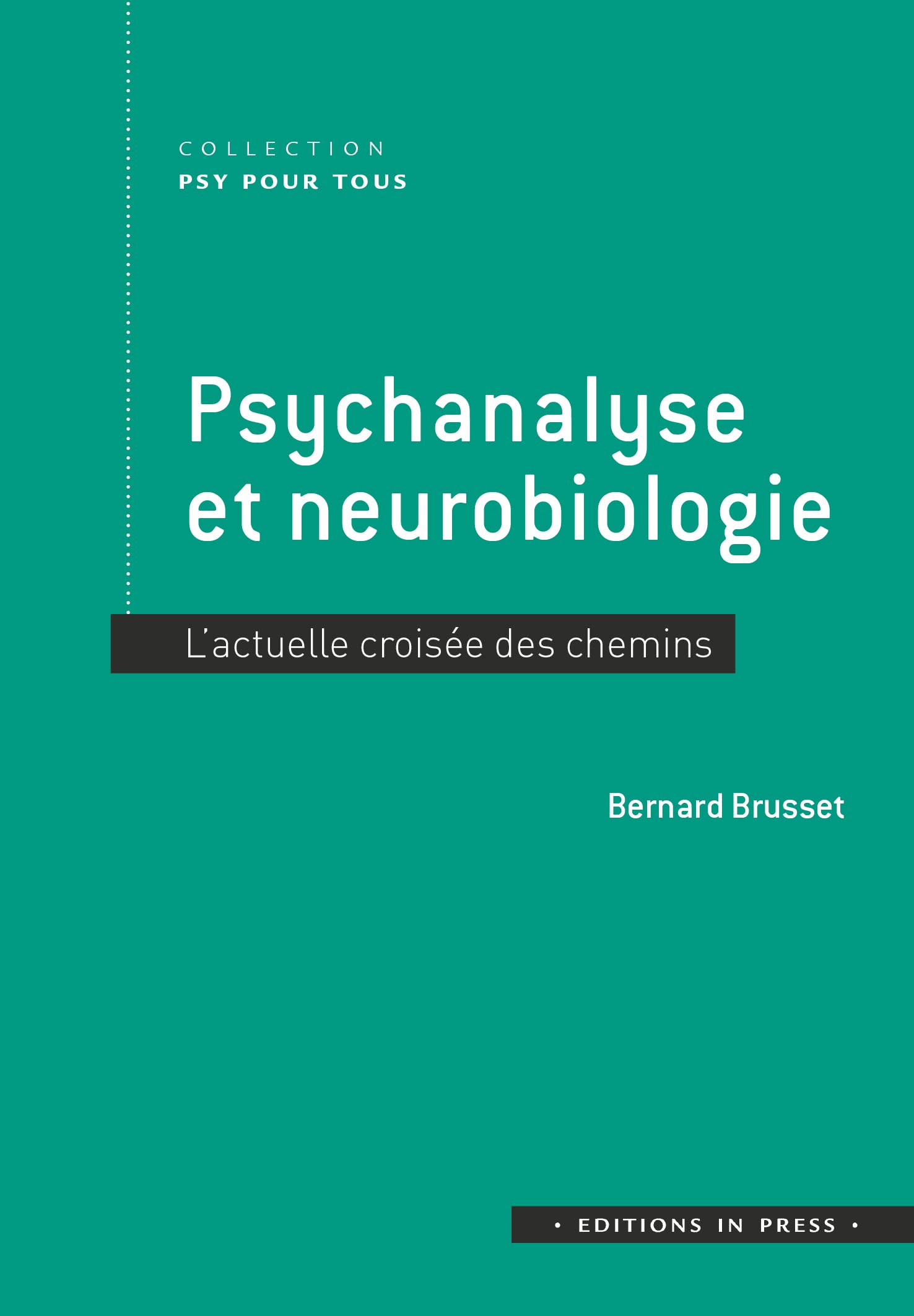 Psychanalyse et neurobiologie. L’actuelle croisée des chemins Psychanalyse et neurobiologie. L’actuelle croisée des chemins