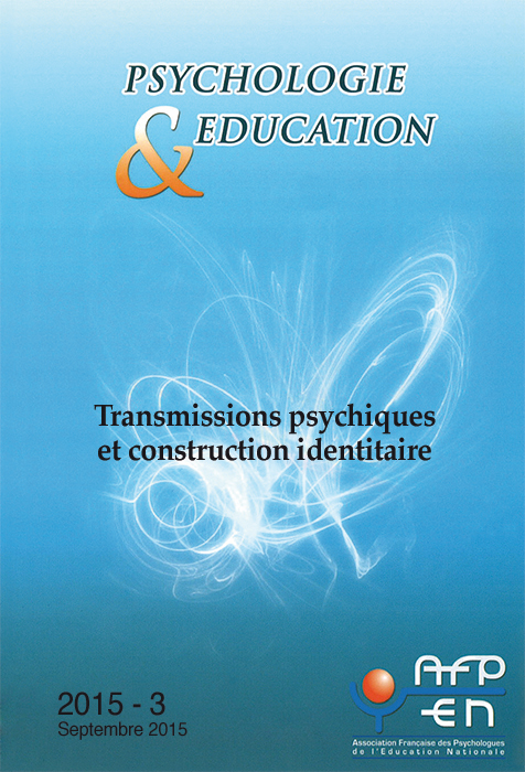 Psychologie et éducation. Dossier « Transmissions psychiques et  construction identitaire »