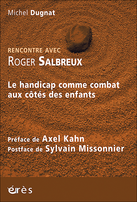 Rencontre avec Roger Salbreux. Le handicap comme combat aux côtés des enfants