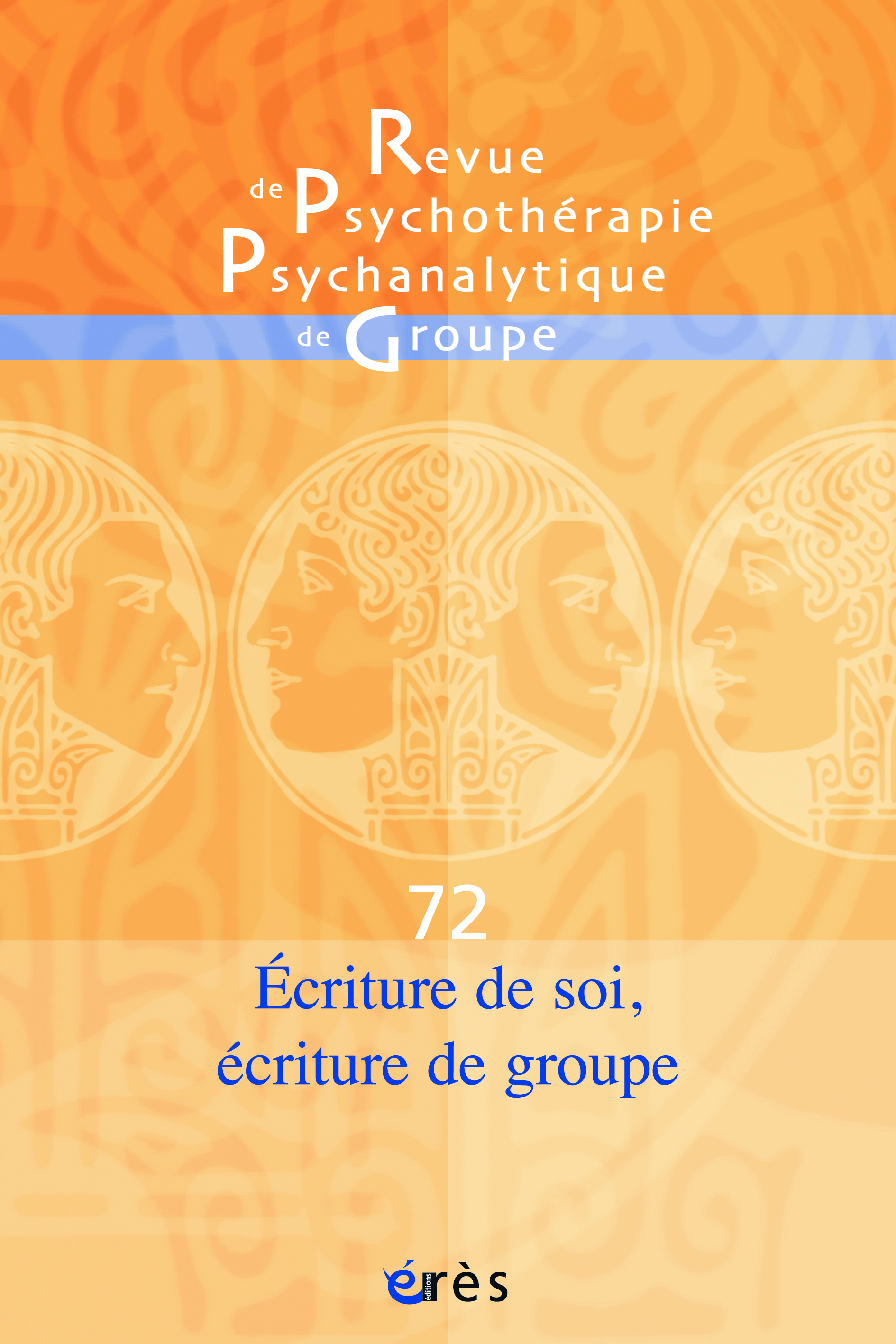 Revue de psychothérapie psychanalytique de groupe.  Écriture de soi, écriture de groupe