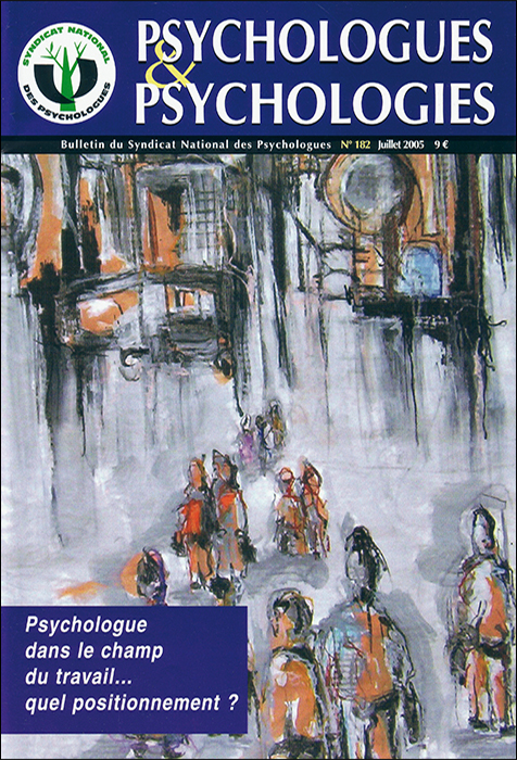 Psychologues & Psychologies. Dossier « Psychologue dans le champ du travail… quel positionnement ? »