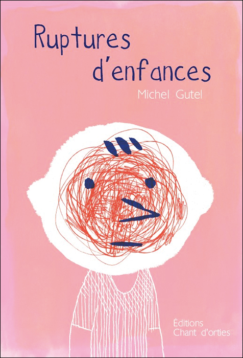 Ruptures d’enfances